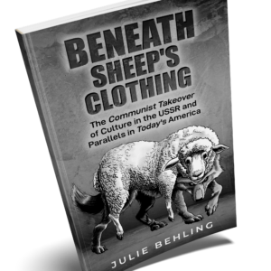 Free Chapters - "Beneath Sheep's Clothing - The Communist Takeover of Culture in the USSR & Parallels in Today's America"